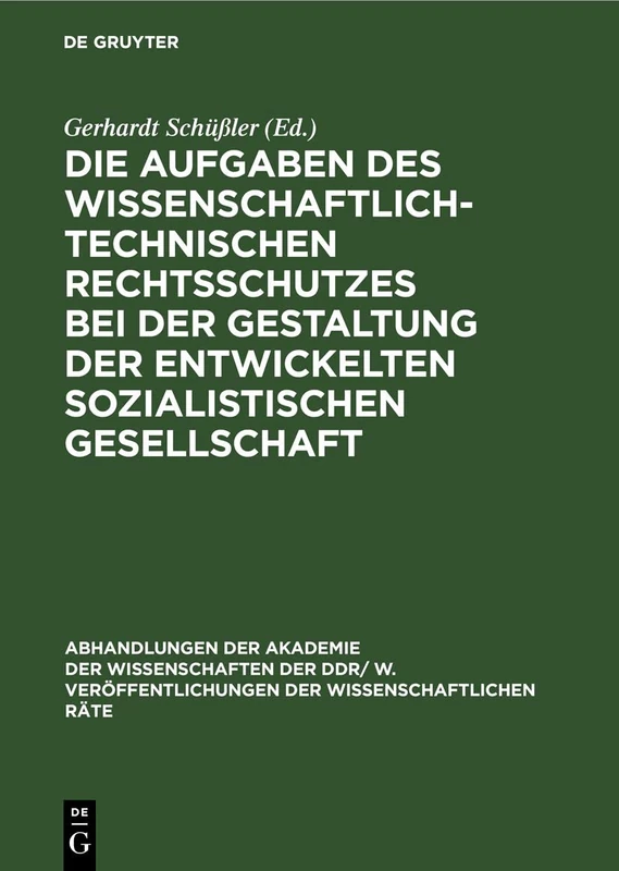 Die Aufgaben Des Wissenschaftlich-Technischen Rechtsschutzes Bei Der Gestaltung Der Entwickelten Sozialistischen Gesellschaft: 1977 (Abhandlungen der ... Veröffentlichungen der Wissenschaftlichen R)