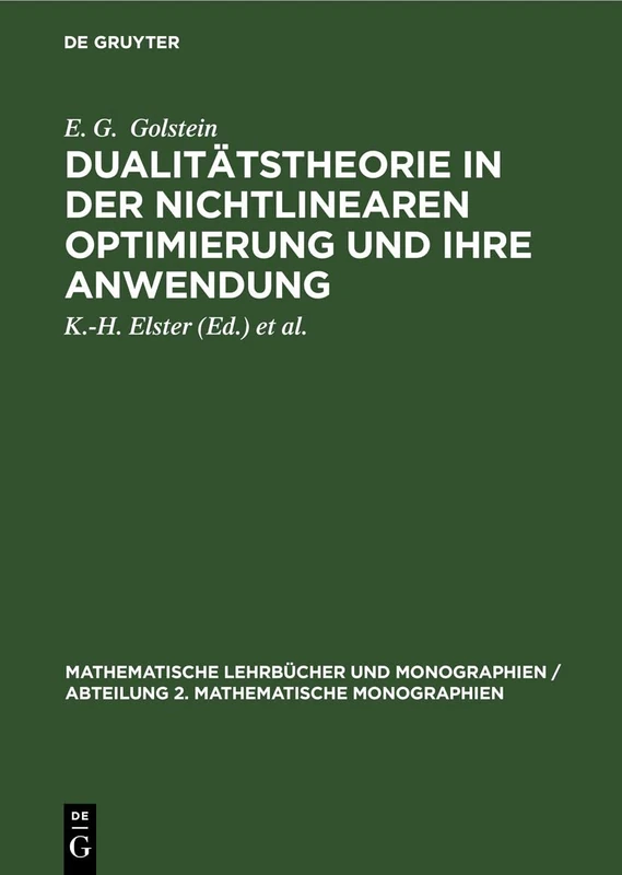 Dualitätstheorie in Der Nichtlinearen Optimierung Und Ihre Anwendung: 39 (Mathematische Lehrbücher Und Monographien / Abteilung 2. Mathematische Monographien)