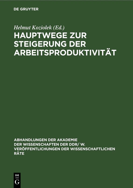 Hauptwege Zur Steigerung Der Arbeitsproduktivität: Wirtschaftswissenschaftliche Konferenz Der DDR Am 21./22.4.1978 24. Tagung Des Wissenschaftlichen ... Veröffentlichungen der Wissenschaftlichen R)