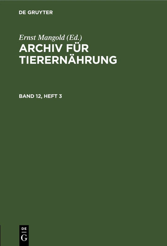 Archiv Für Tierernährung. Band 12, Heft 3