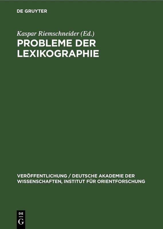 Probleme Der Lexikographie: 73 (Veröffentlichung / Deutsche Akademie Der Wissenschaften, Institut Für Orientforschung)