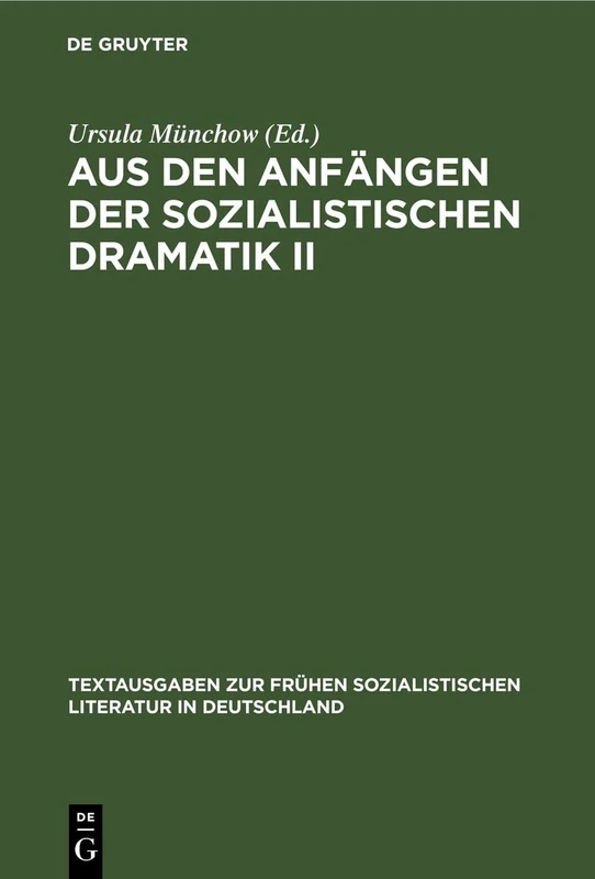 Aus Den Anfängen Der Sozialistischen Dramatik II: 5 (Textausgaben Zur Frühen Sozialistischen Literatur In Deutschland)