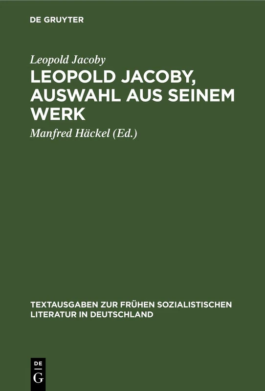Leopold Jacoby, Auswahl Aus Seinem Werk: 10 (Textausgaben Zur Frühen Sozialistischen Literatur In Deutschland)