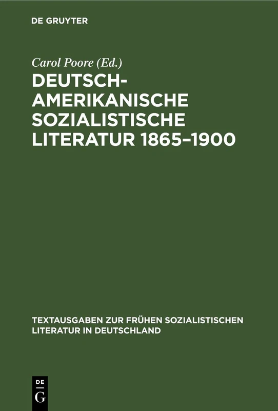 Deutsch-Amerikanische Sozialistische Literatur 1865-1900: Anthologie: 24 (Textausgaben Zur Frühen Sozialistischen Literatur In Deutschland)