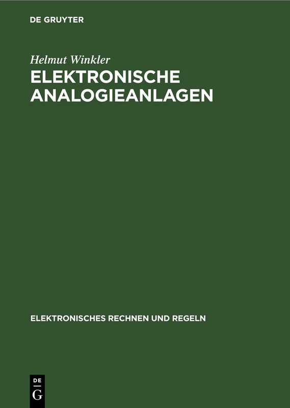 Elektronische Analogieanlagen: 2 (Elektronisches Rechnen Und Regeln)