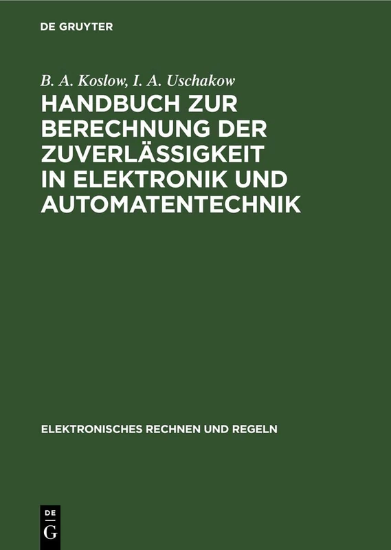 Handbuch Zur Berechnung Der Zuverlässigkeit in Elektronik Und Automatentechnik: 25 (Elektronisches Rechnen Und Regeln)