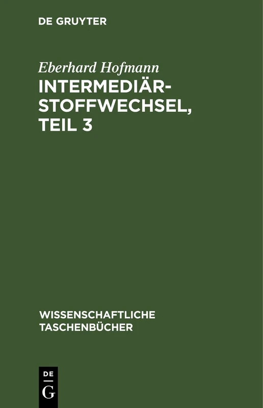 Intermediärstoffwechsel, Teil 3: 91 (Wissenschaftliche Taschenbücher)
