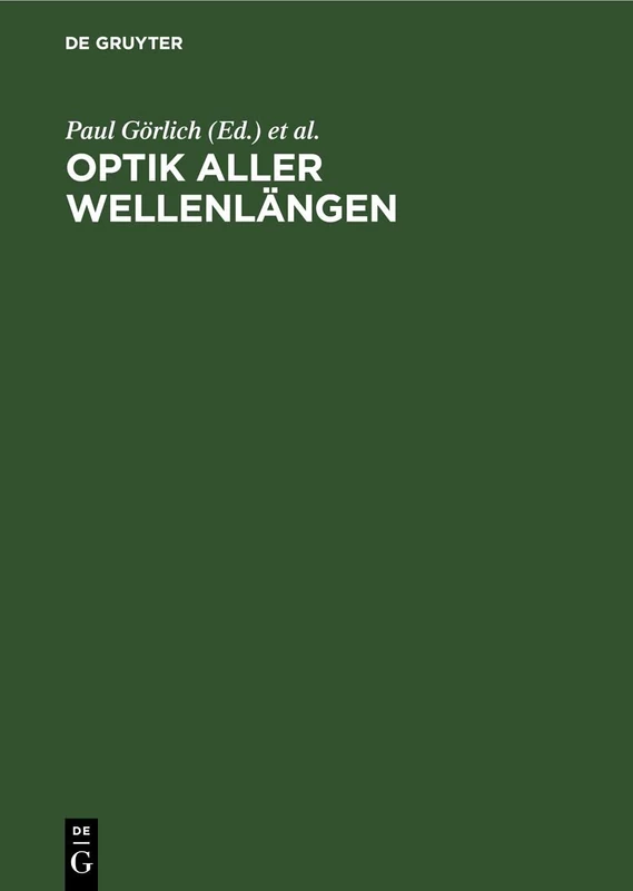 Optik Aller Wellenlängen: Tagung Der Physikalischen Gesellschaft in Der Deutschen Demokratischen Republik, 2.-5. Nov. 1958 in Jena