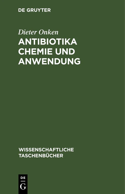 Antibiotika Chemie Und Anwendung: 205 (Wissenschaftliche Taschenbücher)