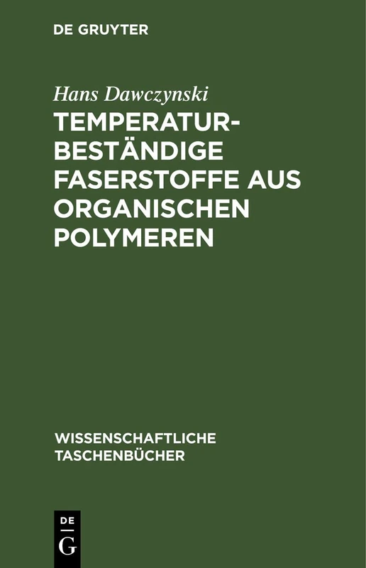 Temperaturbeständige Faserstoffe Aus Organischen Polymeren: 115 (Wissenschaftliche Taschenbücher)
