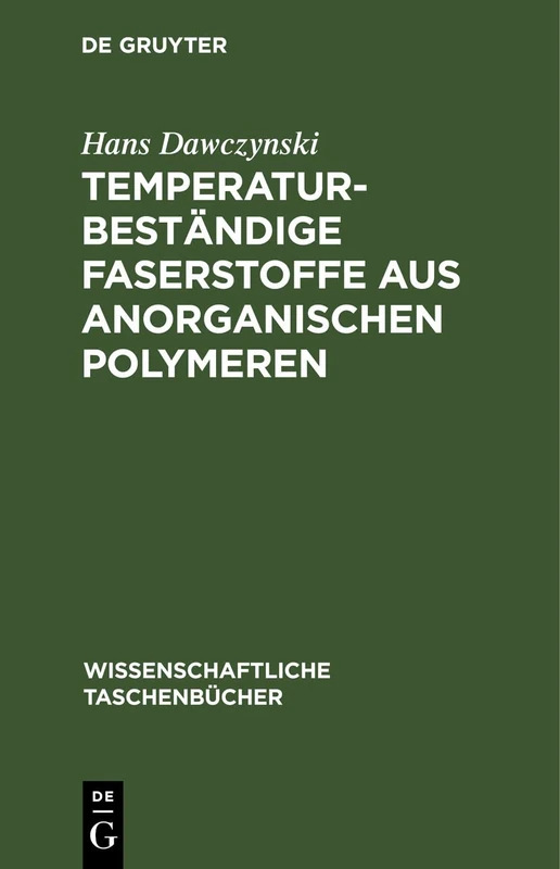 Temperaturbeständige Faserstoffe Aus Anorganischen Polymeren: 152 (Wissenschaftliche Taschenbücher)