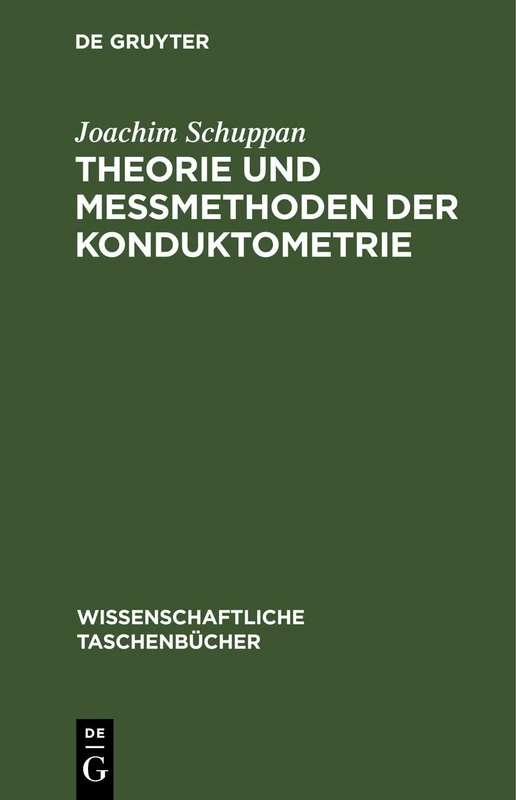Theorie Und Meßmethoden Der Konduktometrie: 246 (Wissenschaftliche Taschenbücher)