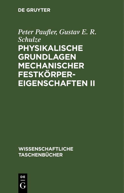 Physikalische Grundlagen Mechanischer Festkörpereigenschaften II: 238 (Wissenschaftliche Taschenbücher)