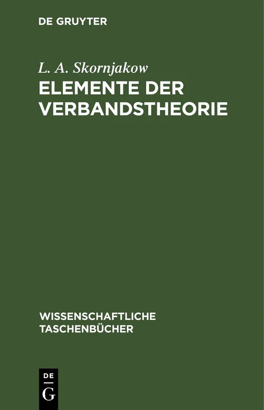 Elemente Der Verbandstheorie: 130 (Wissenschaftliche Taschenbücher)