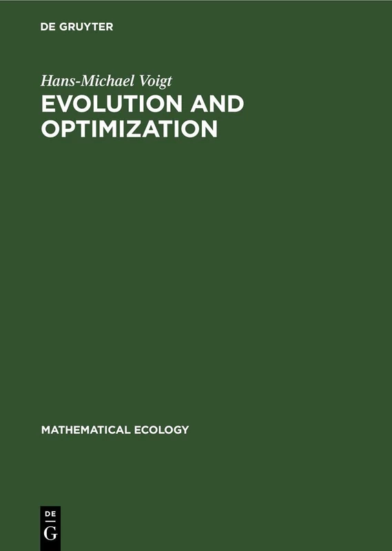 Evolution and Optimization: An Introduction to Solving Complex Problems by Replicator Networks (Mathematical Ecology)