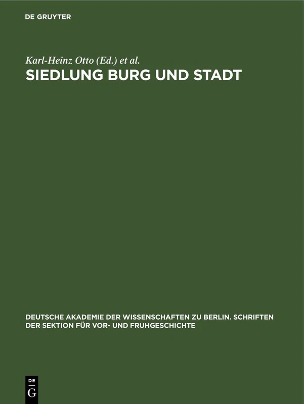 Siedlung Burg Und Stadt: Studien Zur Ihren Anfängen: 25 (Deutsche Akademie der Wissenschaften Zu Berlin. Schriften der Sektion Für Vor- Und Fruhgeschichte)