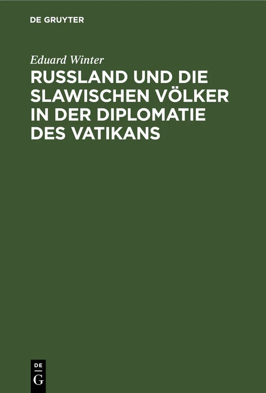 Rußland Und Die Slawischen Völker in Der Diplomatie Des Vatikans: 1878-1903