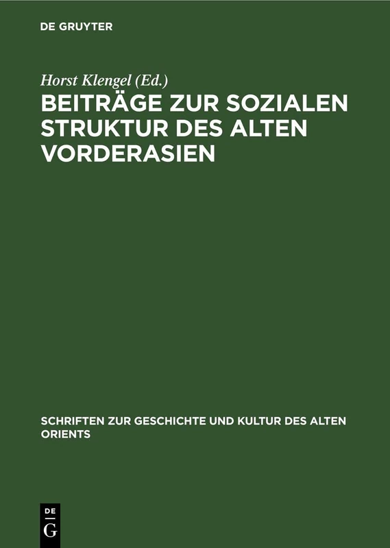 Beiträge Zur Sozialen Struktur Des Alten Vorderasien: 1 (Schriften Zur Geschichte Und Kultur Des Alten Orients)