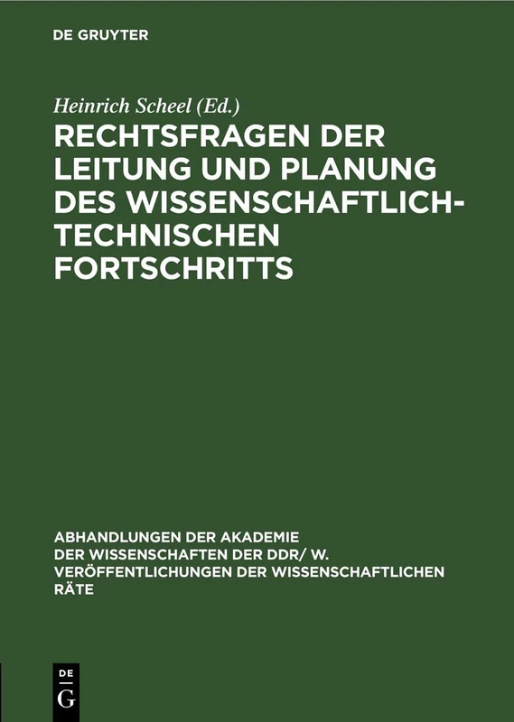 Rechtsfragen Der Leitung Und Planung Des Wissenschaftlich-Technischen Fortschritts: Tagung Des Rates Für Staats- Und Rechtswissenschaftliche Forschung ... Veröffentlichungen der Wissenschaftlichen R)