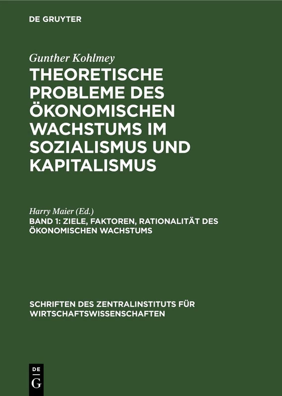 Ziele, Faktoren, Rationalität Des Ökonomischen Wachstums: 28 (Schriften Des Zentralinstituts Für Wirtschaftswissenschaften)