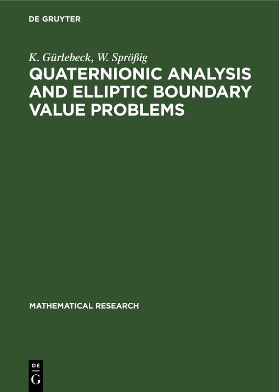 Quaternionic Analysis and Elliptic Boundary Value Problems: 56 (Mathematical Research, 56)