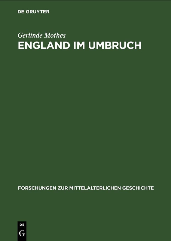 England Im Umbruch: Volksbewegungen an Der Wende Vom Mittelalter Zur Neuzeit: 28 (Forschungen Zur Mittelalterlichen Geschichte)