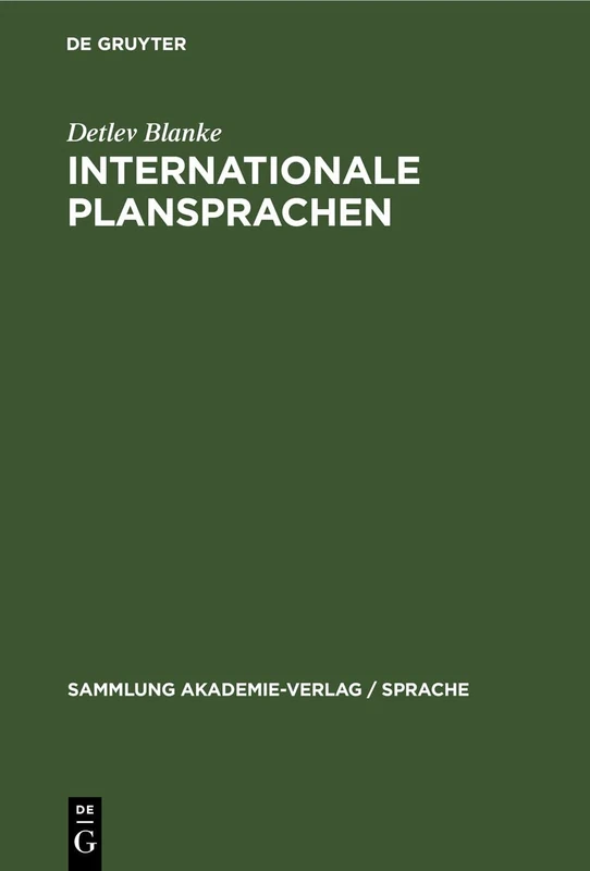 Internationale Plansprachen: Eine Einführung: 34 (Sammlung Akademie-Verlag / Sprache)