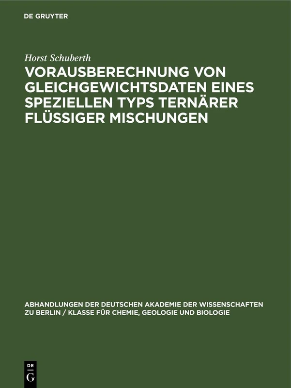 Vorausberechnung Von Gleichgewichtsdaten Eines Speziellen Typs Ternärer Flüssiger Mischungen: 1960 (Abhandlungen der Deutschen Akademie der ... Berlin / Klasse Für Sprachen, Literatur Un)
