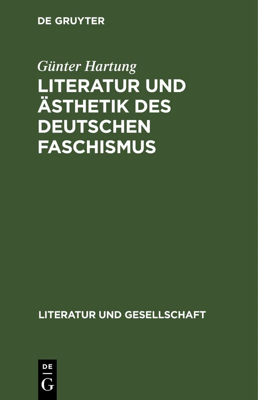 Literatur Und Ästhetik Des Deutschen Faschismus (Literatur Und Gesellschaft)