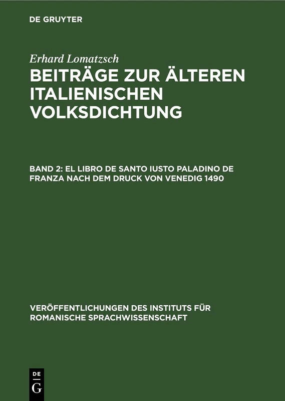El Libro de Santo Iusto Paladino de Franza Nach Dem Druck Von Venedig 1490: 3 (Veröffentlichungen Des Instituts Für Romanische Sprachwissenschaft)