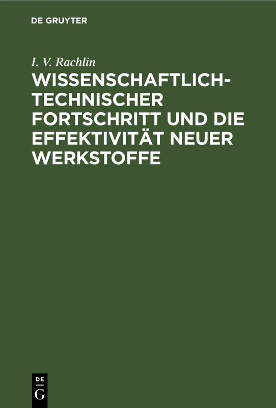 Wissenschaftlich-Technischer Fortschritt Und Die Effektivität Neuer Werkstoffe