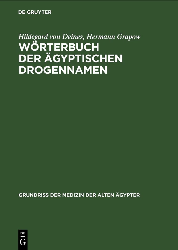 Wörterbuch Der Ägyptischen Drogennamen: 6 (Grundriss Der Medizin Der Alten Ägypter)