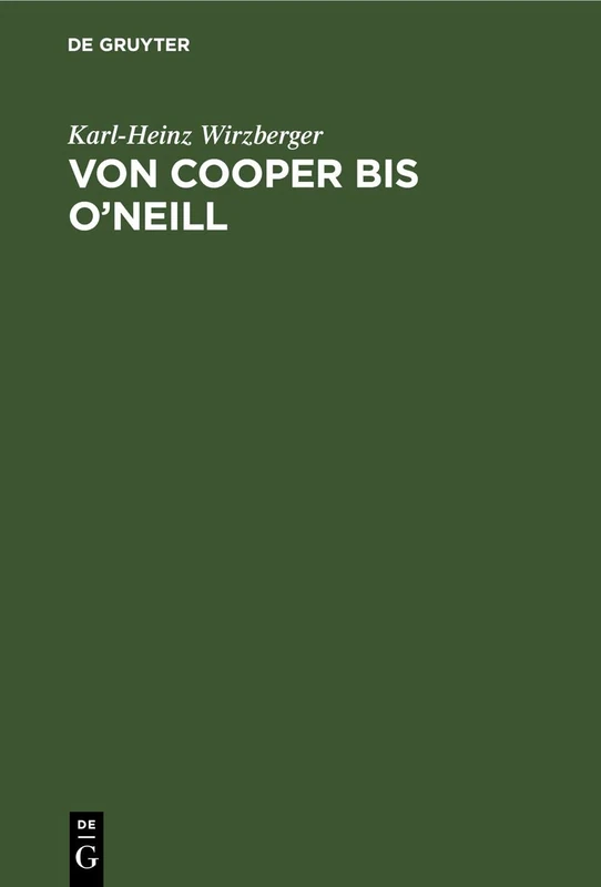 Von Cooper Bis O'Neill: Beiträge Zur Usa-Literatur