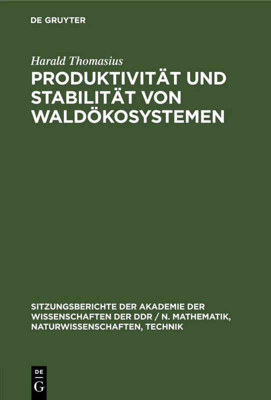 Produktivität Und Stabilität Von Waldökosystemen: 1980 (Sitzungsberichte der Akademie der Wissenschaften der Ddr / N. Mathematik, Naturwissenschaften, Techn)