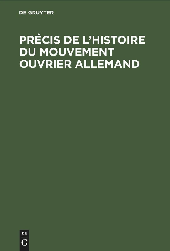 Précis de l'Histoire Du Mouvement Ouvrier Allemand