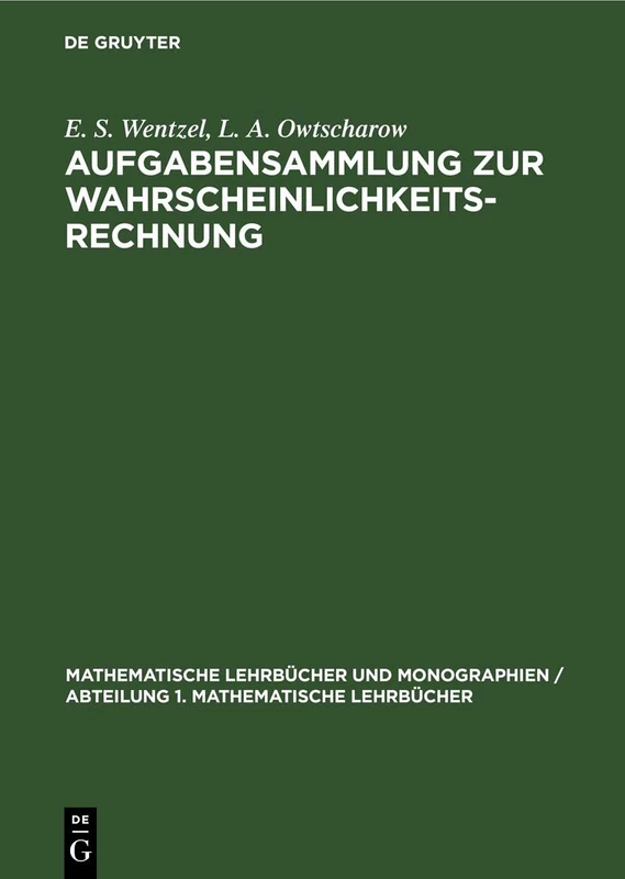 Aufgabensammlung Zur Wahrscheinlichkeitsrechnung: 22 (Mathematische Lehrbücher Und Monographien / Abteilung 1. Mathematische Lehrbücher)