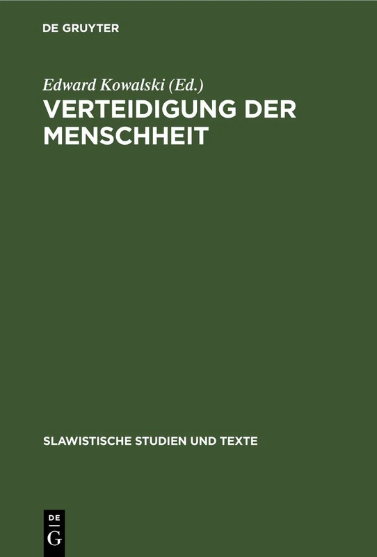 Verteidigung Der Menschheit: Antifaschistischer Kampf Und Aufbau Der Sozialistischen Gesellschaft in Der Multinationalen Sowjetliteratur Und in ... Länder (Slawistische Studien Und Texte)