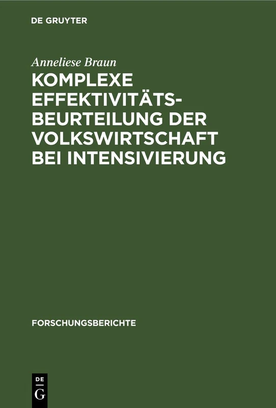 Komplexe Effektivitätsbeurteilung Der Volkswirtschaft Bei Intensivierung: 26 (Forschungsberichte)