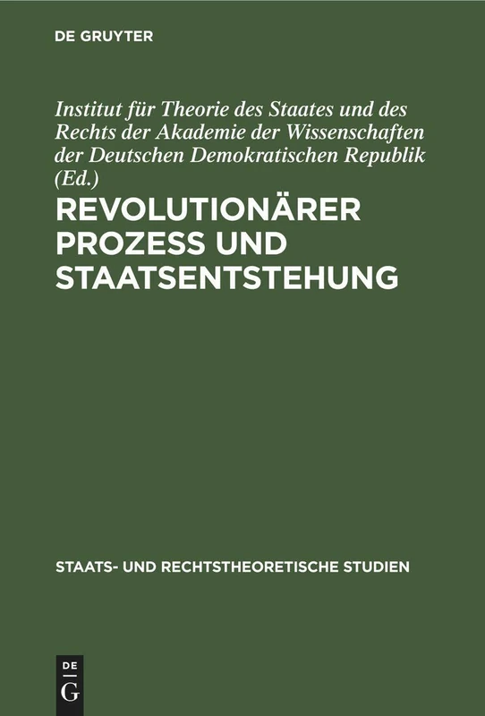 Revolutionärer Prozeß Und Staatsentstehung: 2 (Staats- Und Rechtstheoretische Studien) - Image 1