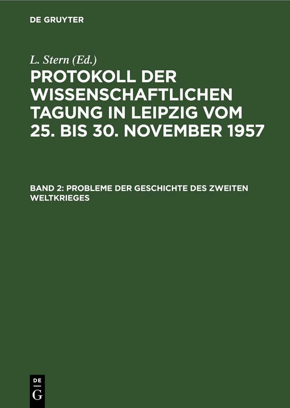 Probleme Der Geschichte Des Zweiten Weltkrieges: Referate Und Diskussion Zum Thema: Die Wichtigsten Richtungen Der Reaktionären Geschichtsschreibung Über Den Zweiten Weltkrieg
