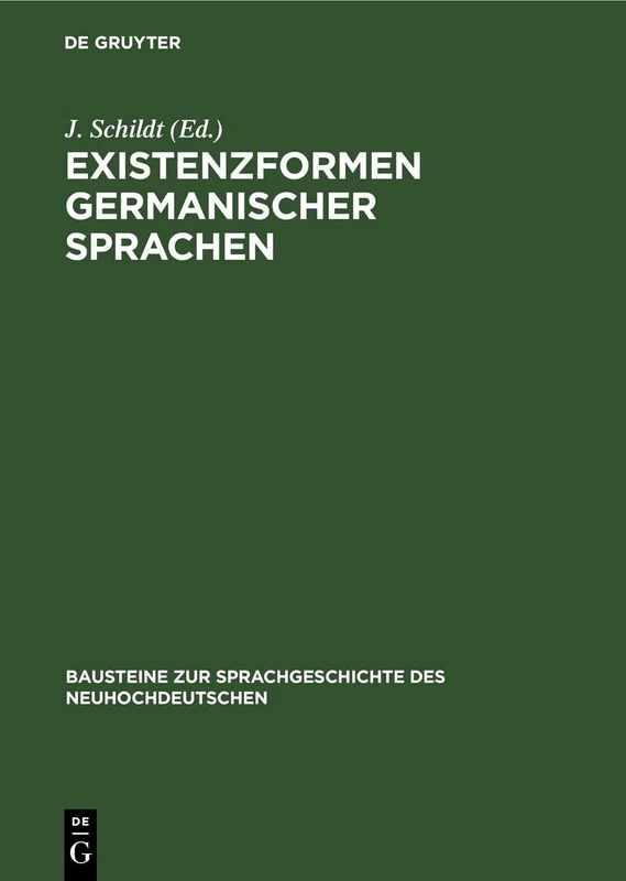 Existenzformen Germanischer Sprachen: Soziale Basis Und Typologische Kennzeichen: 57 (Bausteine Zur Sprachgeschichte Des Neuhochdeutschen)