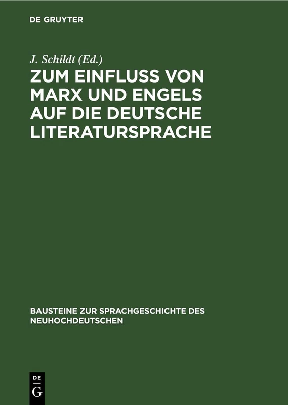 Zum Einfluß Von Marx Und Engels Auf Dıe Deutsche Literatursprache: Studien Zum Wortschatz Der Arbeiterklasse Im 19. Jahrhundert: 59 (Bausteine Zur Sprachgeschichte Des Neuhochdeutschen)
