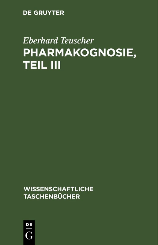 Pharmakognosie, Teil III: 241 (Wissenschaftliche Taschenbücher)