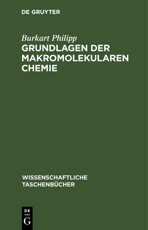 Grundlagen Der Makromolekularen Chemie: 18 (Wissenschaftliche Taschenbücher)