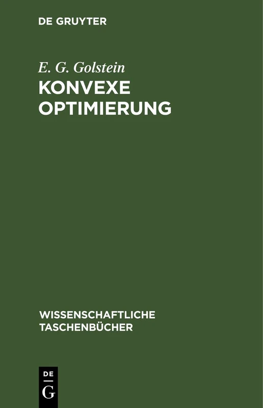 Konvexe Optimierung: Elemente Der Theorie: 122 (Wissenschaftliche Taschenbücher)
