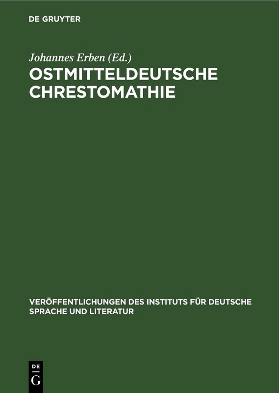 Ostmitteldeutsche Chrestomathie: 24 (Veröffentlichungen Des Instituts Für Deutsche Sprache Und Literatur)