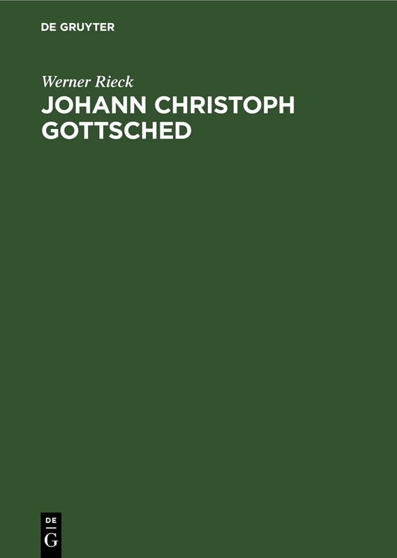 Johann Christoph Gottsched: Eine Kritische Würdigung Seines Werkes