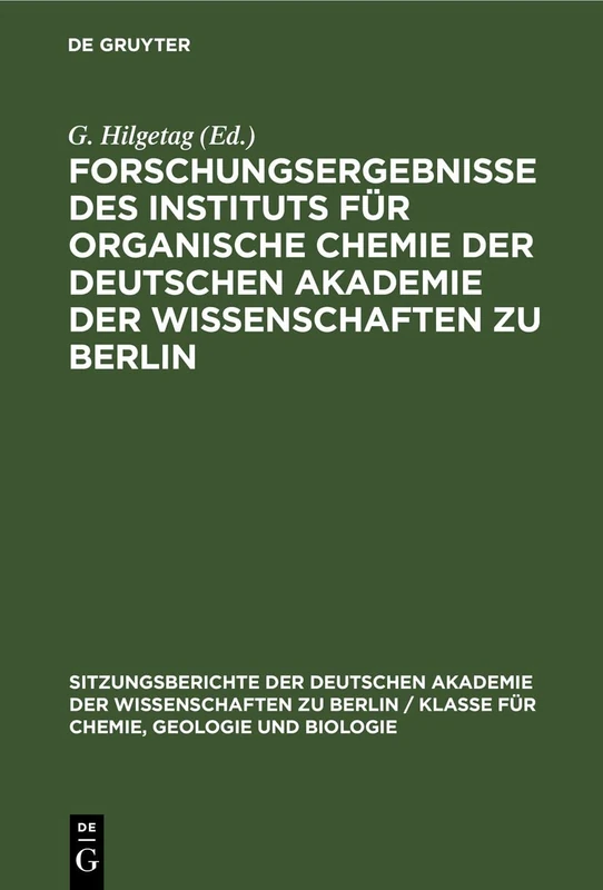 Forschungsergebnisse Des Instituts Für Organische Chemie Der Deutschen Akademie Der Wissenschaften Zu Berlin: Berlin-Adlershof 1954-1961. Alfred ... Zu Berlin / Klasse Für Sprachen, Literatu)