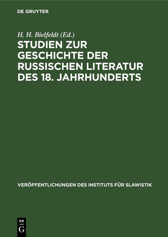 Studien Zur Geschichte Der Russischen Literatur Des 18. Jahrhunderts, [I]: 28 (Veröffentlichungen Des Instituts Für Slawistik)