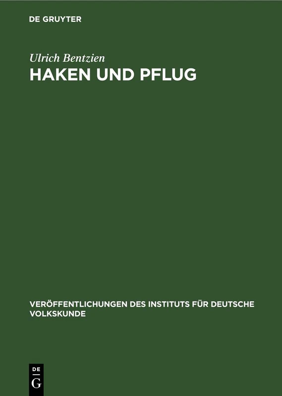 Haken Und Pflug: Eine Volkskundliche Untersuchung Zur Geschichte Der Produktionsinstrumente Im Gebiet Zwischen Unterer Elbe Und Oder: 50 (Veröffentlichungen Des Instituts Für Deutsche Volkskunde) - Image 1